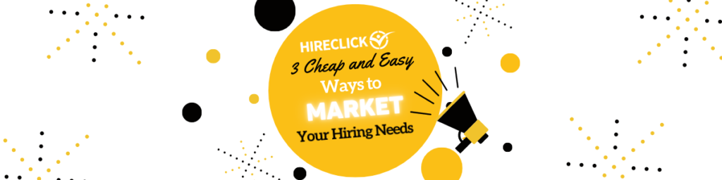 hireclick 3 ways market hiring needs